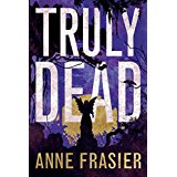 Truly Dead by Anne Frasier